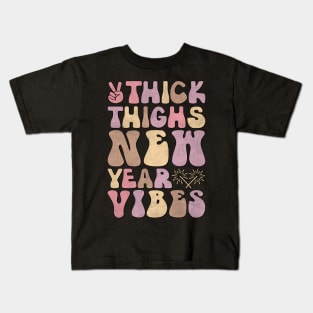 Thick Thighs new year vibes Kids T-Shirt